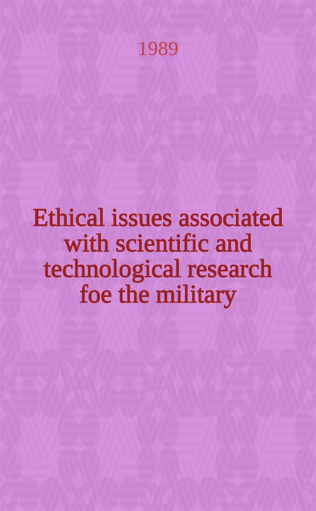 Ethical issues associated with scientific and technological research foe the military