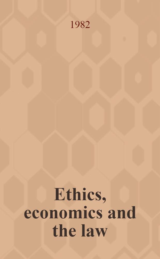 Ethics, economics and the law