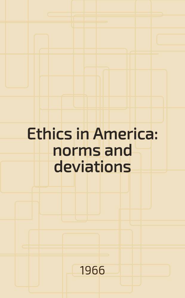 Ethics in America : norms and deviations : Symposium