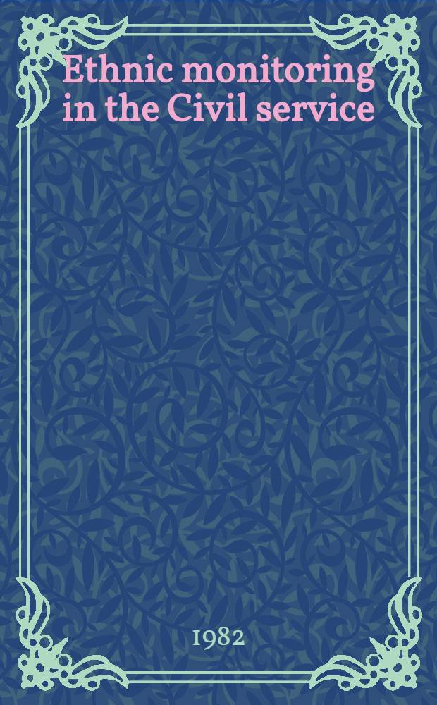 Ethnic monitoring in the Civil service : A survey in Leeds