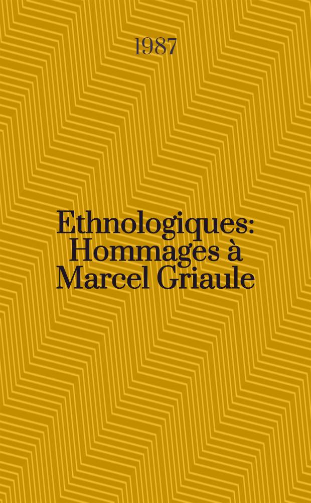 Ethnologiques : Hommages à Marcel Griaule