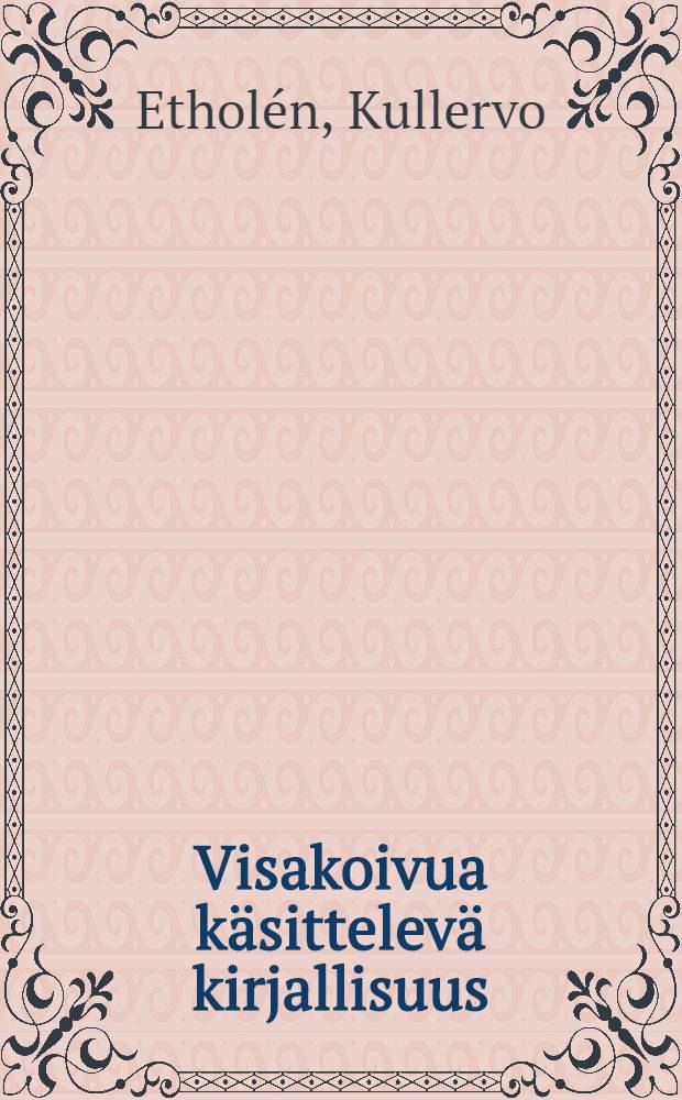 Visakoivua käsittelevä kirjallisuus = Библиография по карельской березе = Bibliography on curly birch Betula pendula var. carelica (Mercklin)