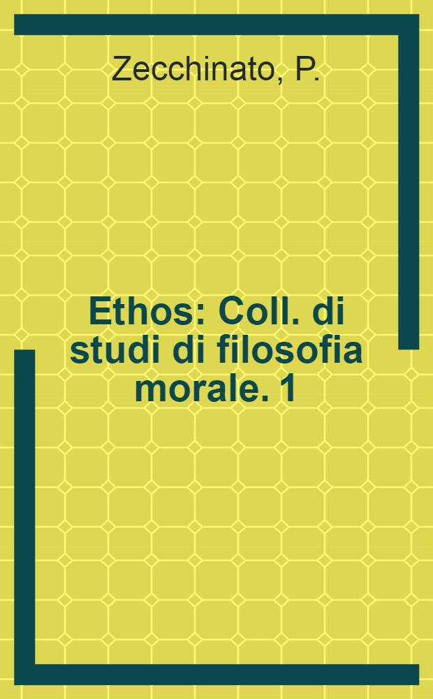 Ethos : Coll. di studi di filosofia morale. 1 : Il punto archimedeo