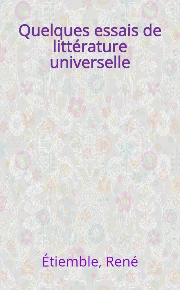 Quelques essais de littérature universelle