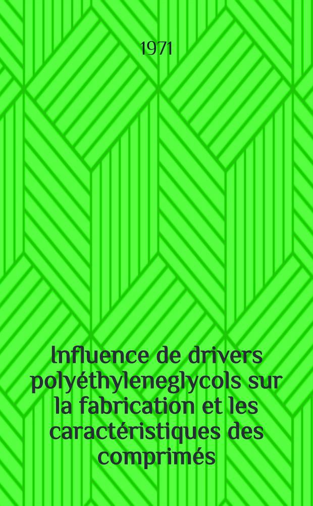 Influence de drivers polyéthyleneglycols sur la fabrication et les caractéristiques des comprimés : Thèse ..