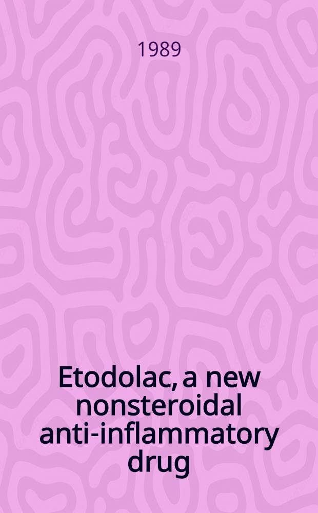 Etodolac, a new nonsteroidal anti-inflammatory drug : A global rev. a. update