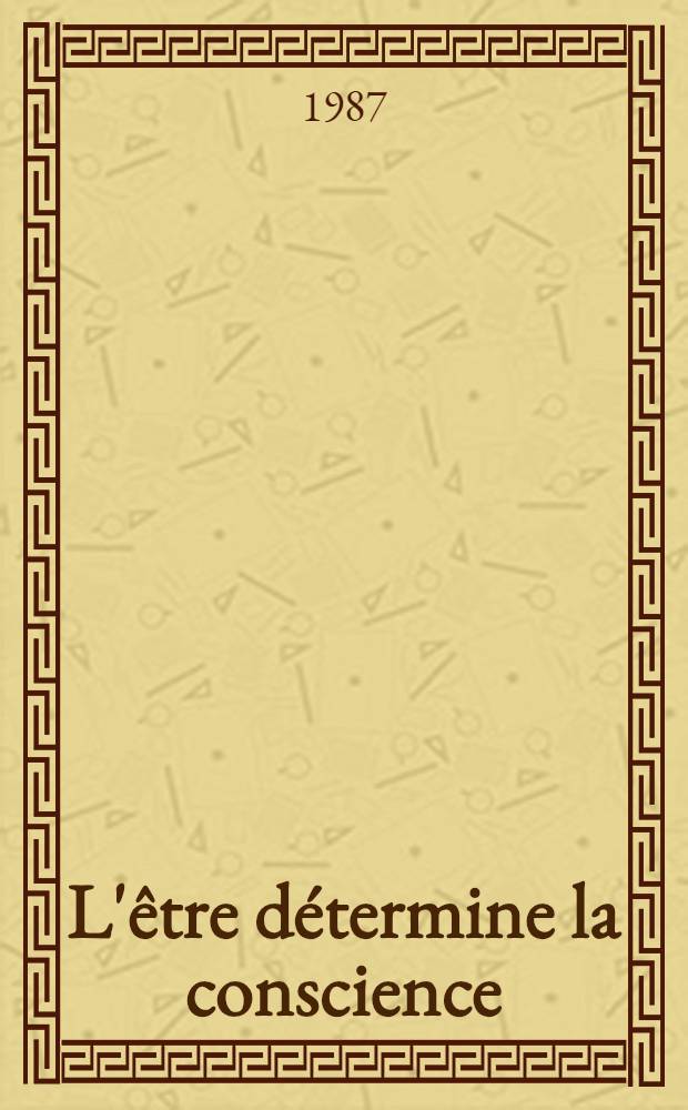L'être détermine la conscience
