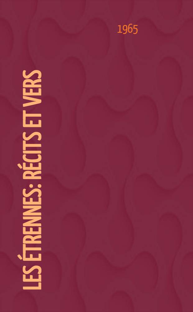 Les étrennes : Récits et vers