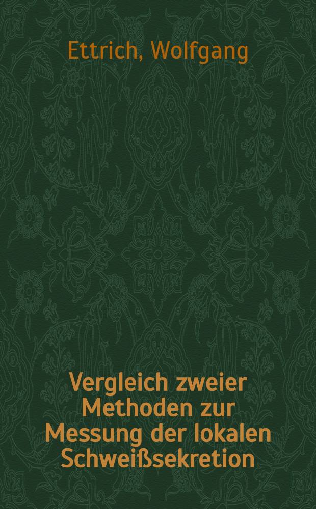 Vergleich zweier Methoden zur Messung der lokalen Schweißsekretion : Inaug.-Diss. ... der Med. Fak. der ... Univ. zu Tübingen