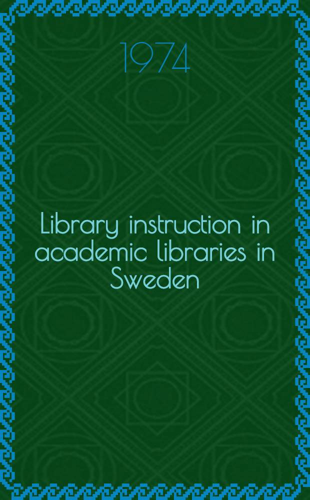 Library instruction in academic libraries in Sweden