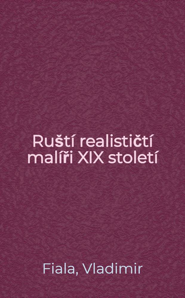 Ruští realističtí malíři XIX století : Peredvižnici