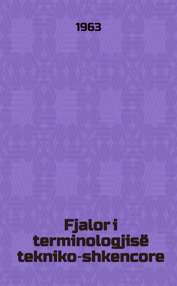 Fjalor i terminologjisë tekniko-shkencore : Shqip, rusisht, frëngjisht. 1 : Terminologjia e botanikës