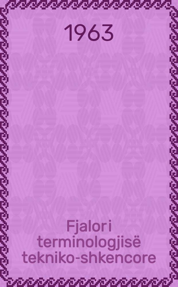 Fjalor i terminologjisë tekniko-shkencore : Shqip, rusisht, frëngjisht. 4 : Terminologjia e termodinamikës