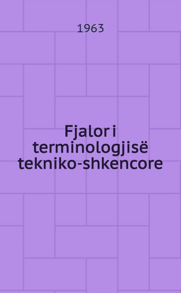 Fjalor i terminologjisë tekniko-shkencore : Shqip, rusisht, frëngjisht. 9 : Terminologjia e elektroteknikës