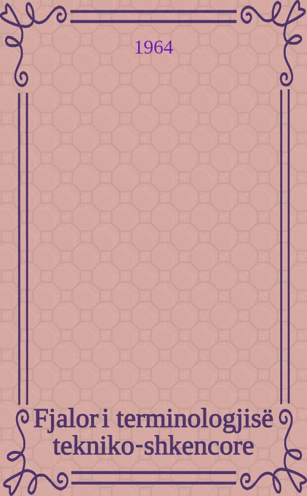 Fjalor i terminologjisë tekniko-shkencore : Shqip, rusisht, frëngjisht. 12 : Terminologjia e arkitekturës