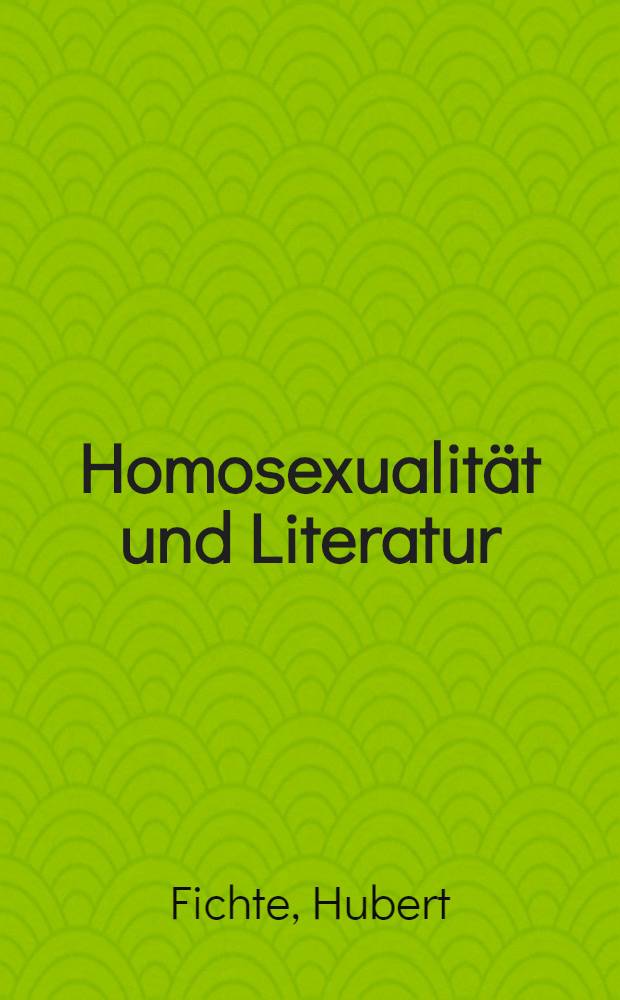 Homosexualität und Literatur : Polemiken