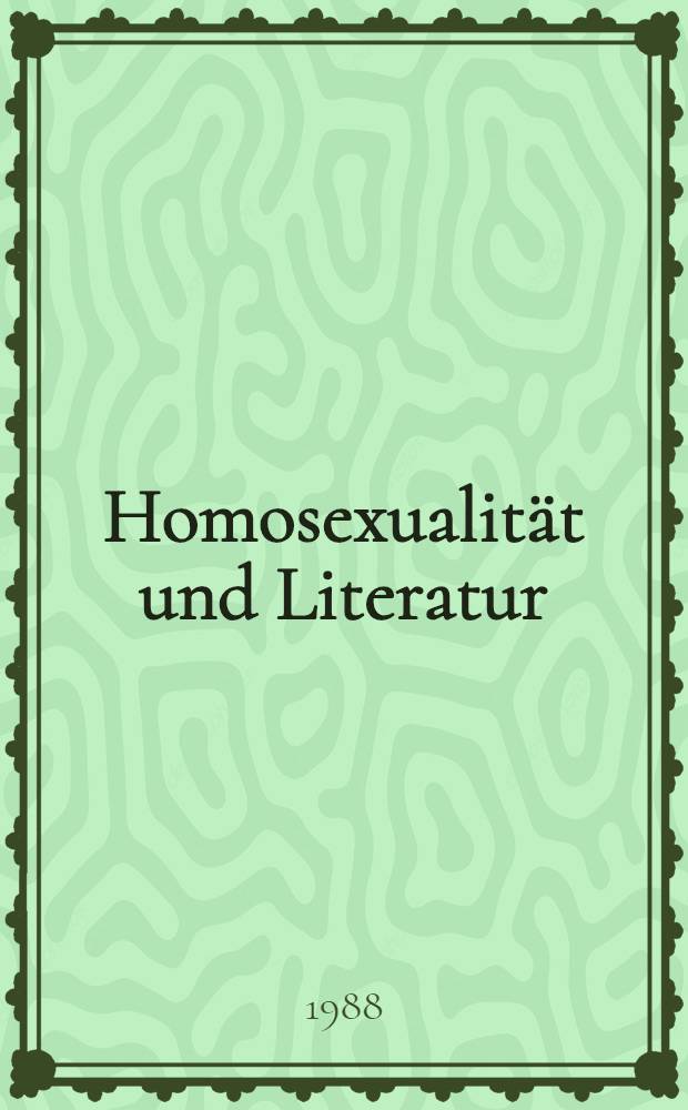 Homosexualität und Literatur : Polemiken. 2