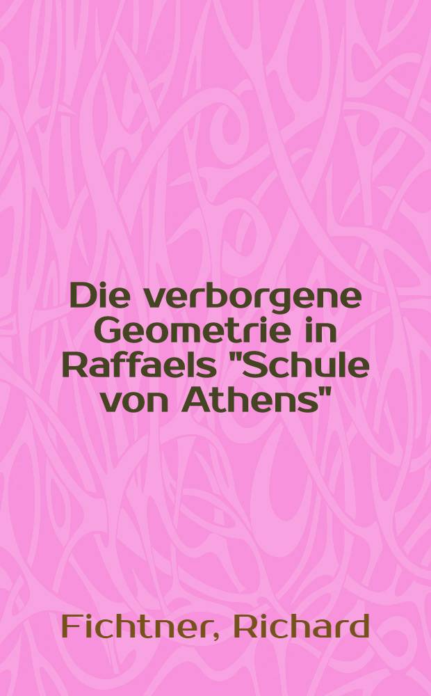 Die verborgene Geometrie in Raffaels "Schule von Athens"
