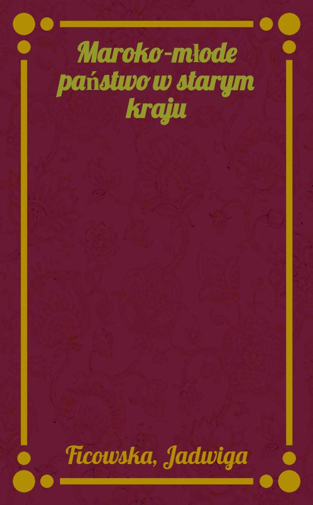 Maroko-młode państwo w starym kraju