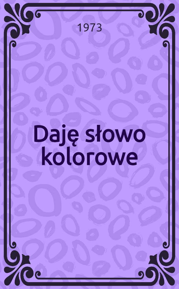 Daję słowo kolorowe : Wiersze