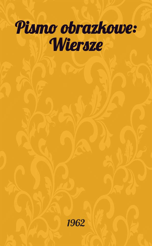 Pismo obrazkowe : Wiersze