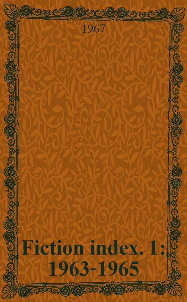 Fiction index. 1 : 1963-1965