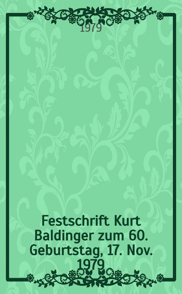 Festschrift Kurt Baldinger zum 60. Geburtstag, 17. Nov. 1979