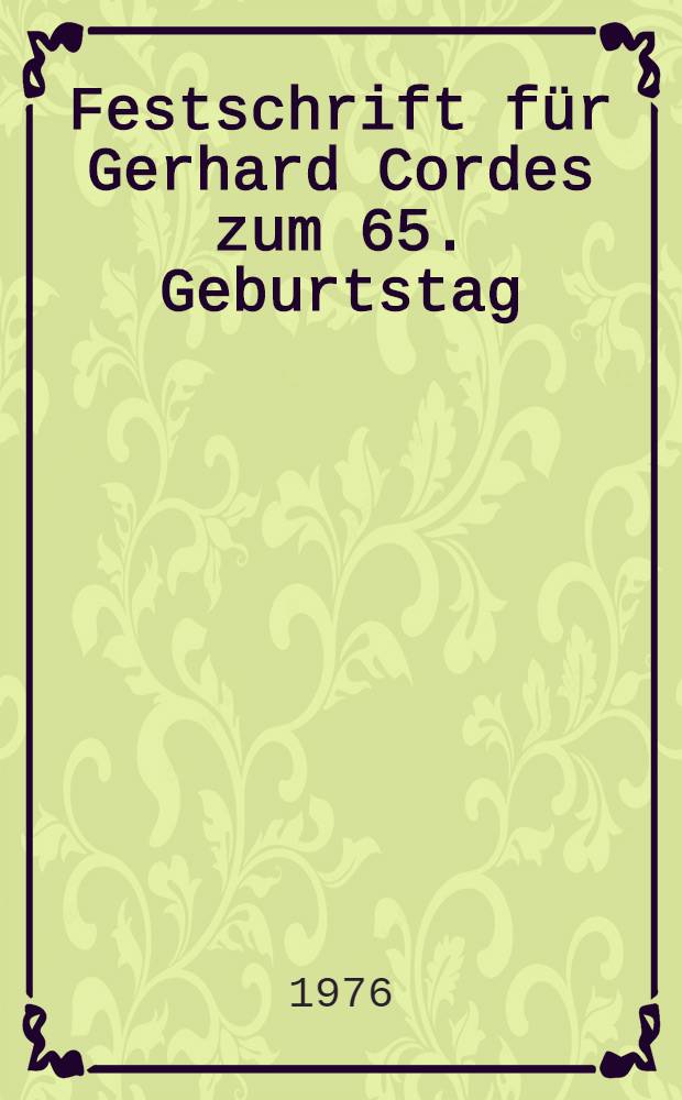 Festschrift für Gerhard Cordes zum 65. Geburtstag : In Verbindung mit dem Verein für niederdeutsche Sprachforschung