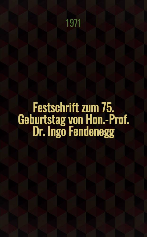 Festschrift zum 75. Geburtstag von Hon.-Prof. Dr. Ingo Fendenegg : Hydrobiologische Beiträge aus dem Ostalpenraum