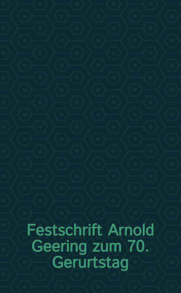 Festschrift Arnold Geering zum 70. Gerurtstag : Beitr. zur Zeit u. zum Begriff des Humanismus vorwiegend aus dem Bereich der Musik