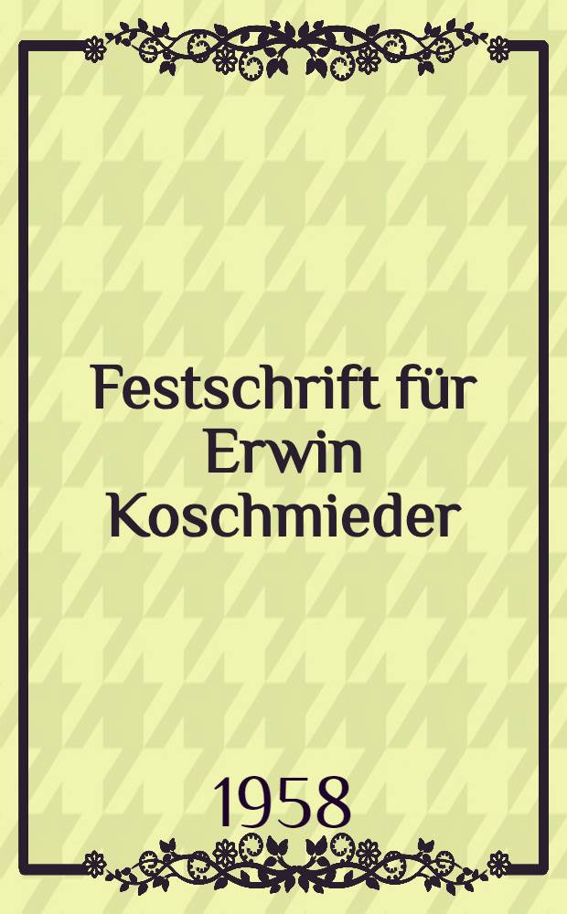 Festschrift für Erwin Koschmieder