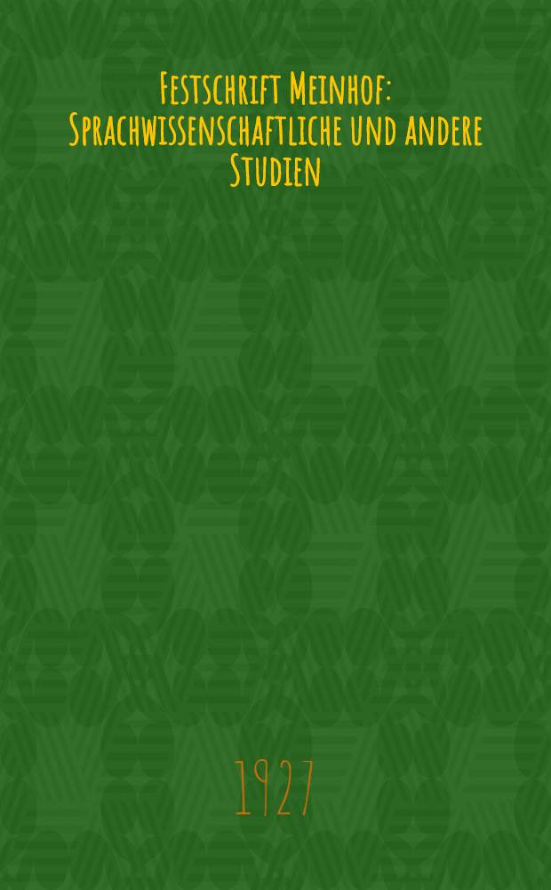 Festschrift Meinhof : Sprachwissenschaftliche und andere Studien