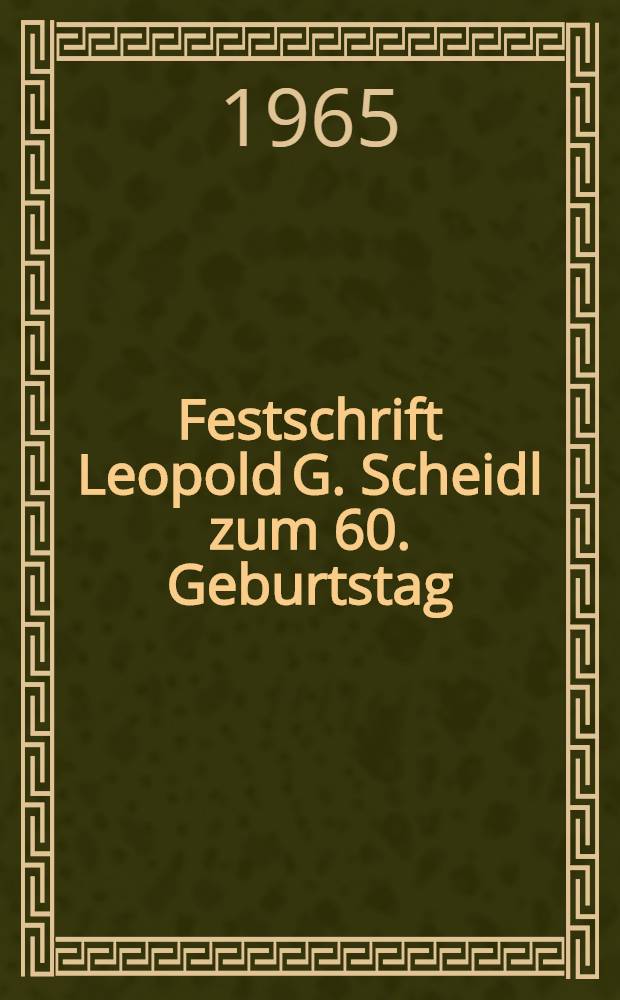 Festschrift Leopold G. Scheidl zum 60. Geburtstag : [Sammlung von Aufsätzen] Im Auftrage des Vorstandes der Österreichischen Gesellschaft für Wirtschaftsraumforschung. T. 1