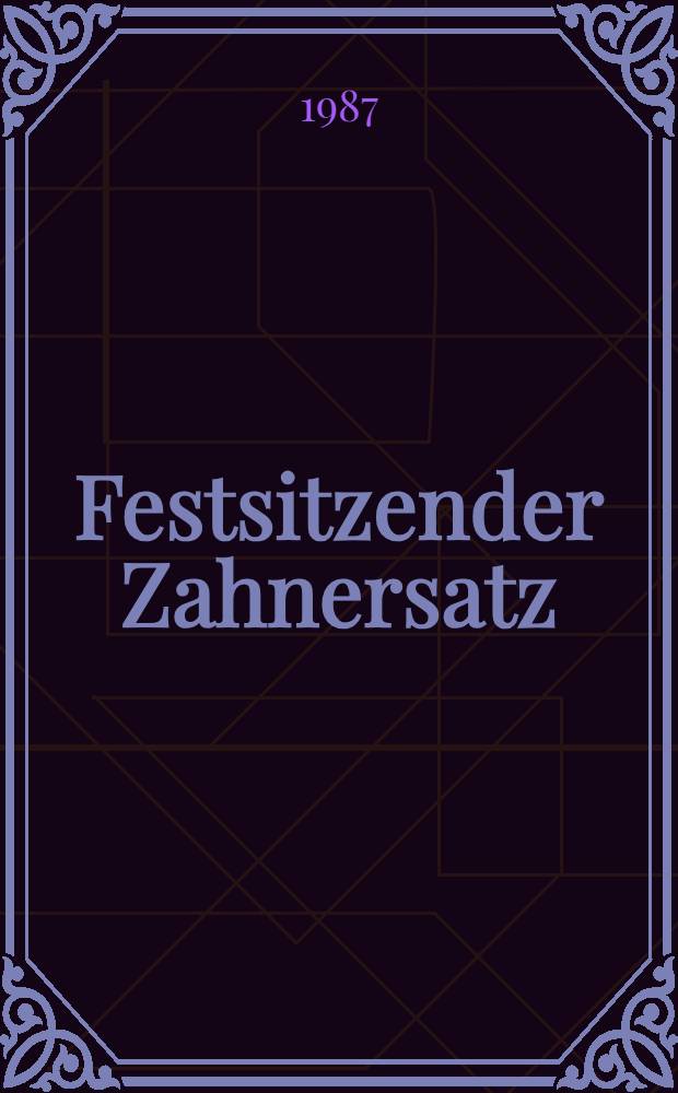 Festsitzender Zahnersatz