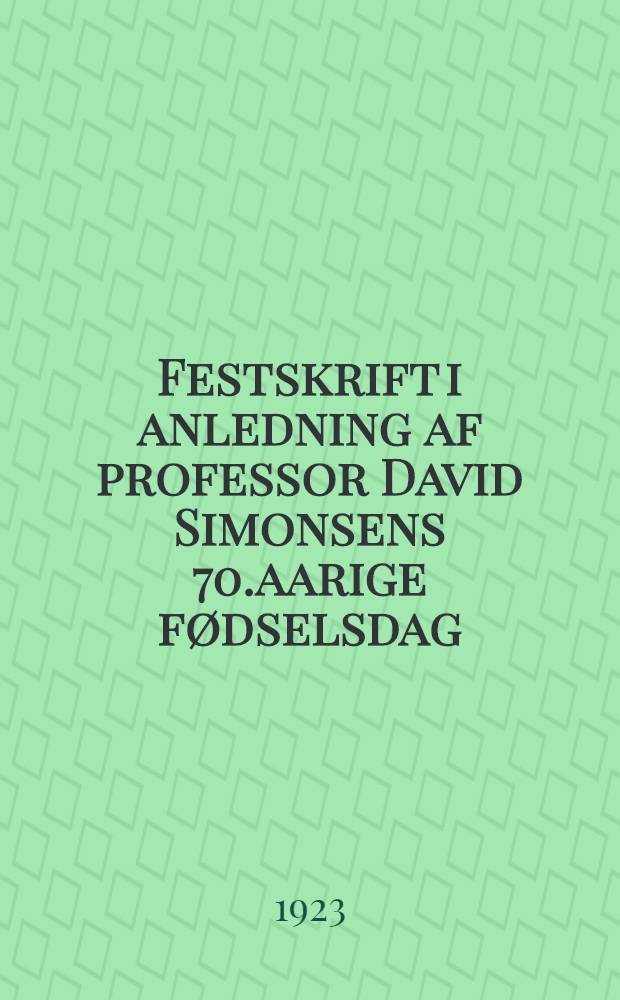 Festskrift i anledning af professor David Simonsens 70.aarige fødselsdag