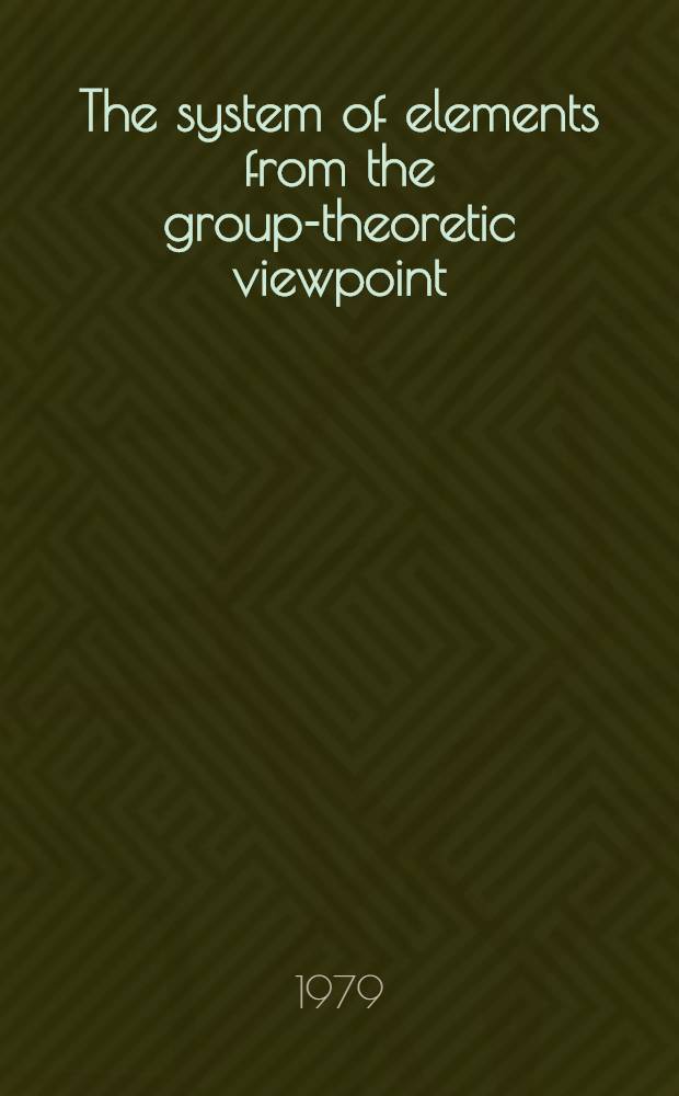 The system of elements from the group-theoretic viewpoint