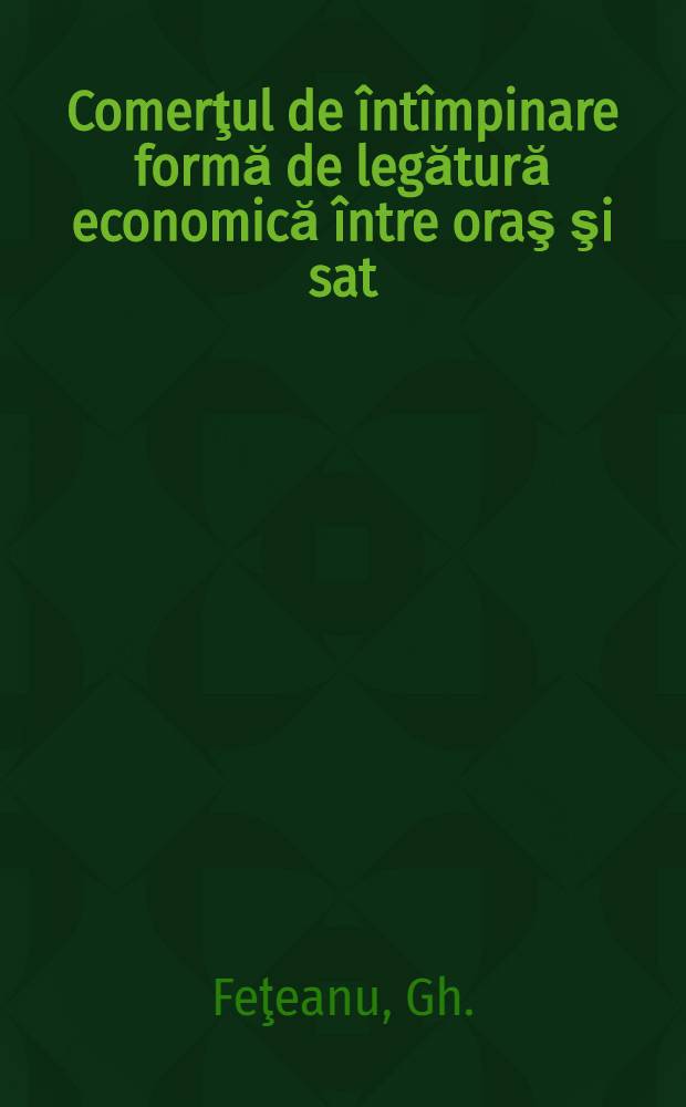 Comerţul de întîmpinare formă de legătură economică între oraş şi sat