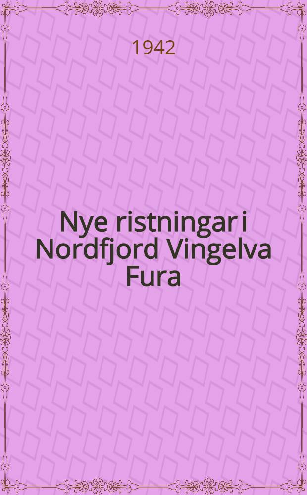 Nye ristningar i Nordfjord Vingelva Fura : Forsøk i busetjingshistorisk metode