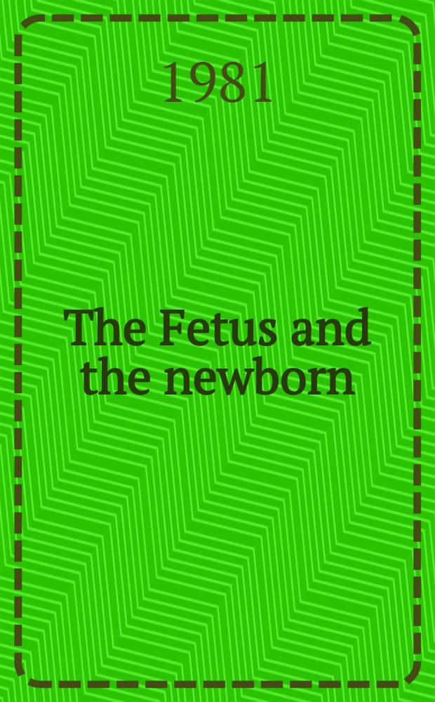 The Fetus and the newborn : Proc. of the 1980 New York City Birth defects conf.