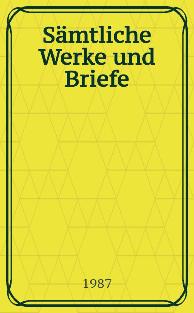Sämtliche Werke und Briefe : Krit. Ausg. Bd. 1. T. 2 : Apparat