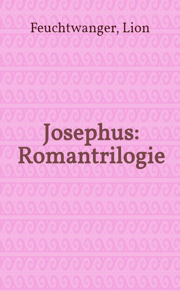 [Josephus : Romantrilogie