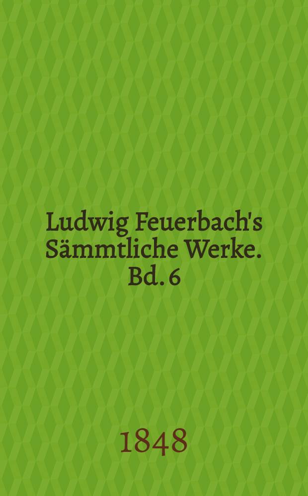 Ludwig Feuerbach's S&auml;mmtliche Werke. Bd. 6 : Pierre Bayle