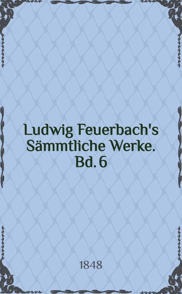 Ludwig Feuerbach's Sämmtliche Werke. Bd. 6 : Pierre Bayle