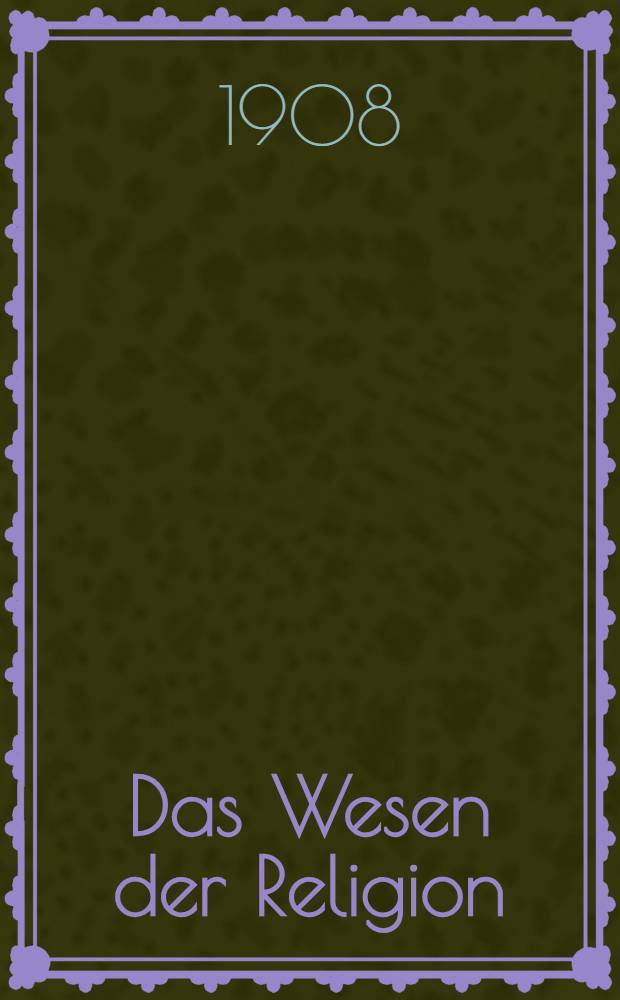 Das Wesen der Religion : 30 Vorlesungen