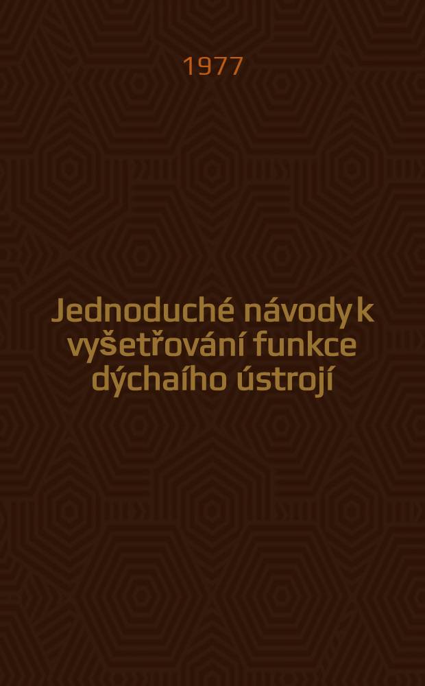 Jednoduché návody k vyšetřování funkce dýchaího ústrojí
