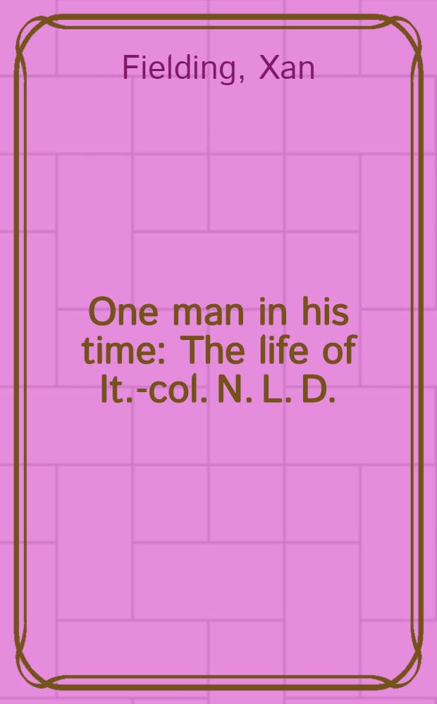One man in his time : The life of It.-col. N. L. D. ("Billy") McLean, DSO