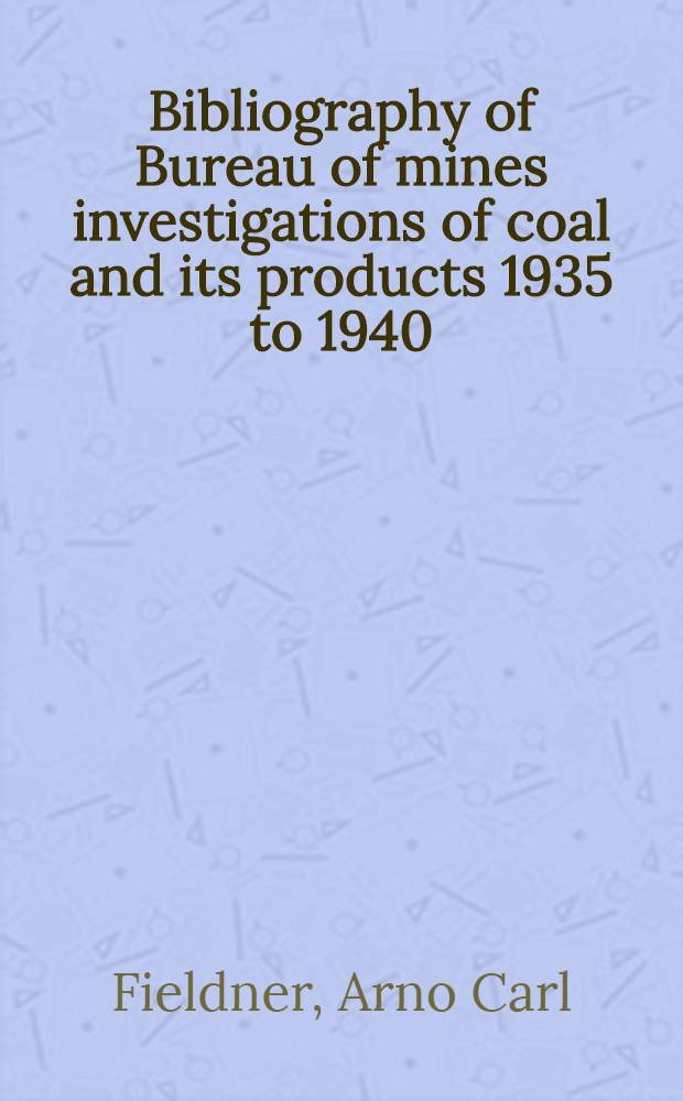 Bibliography of Bureau of mines investigations of coal and its products 1935 to 1940