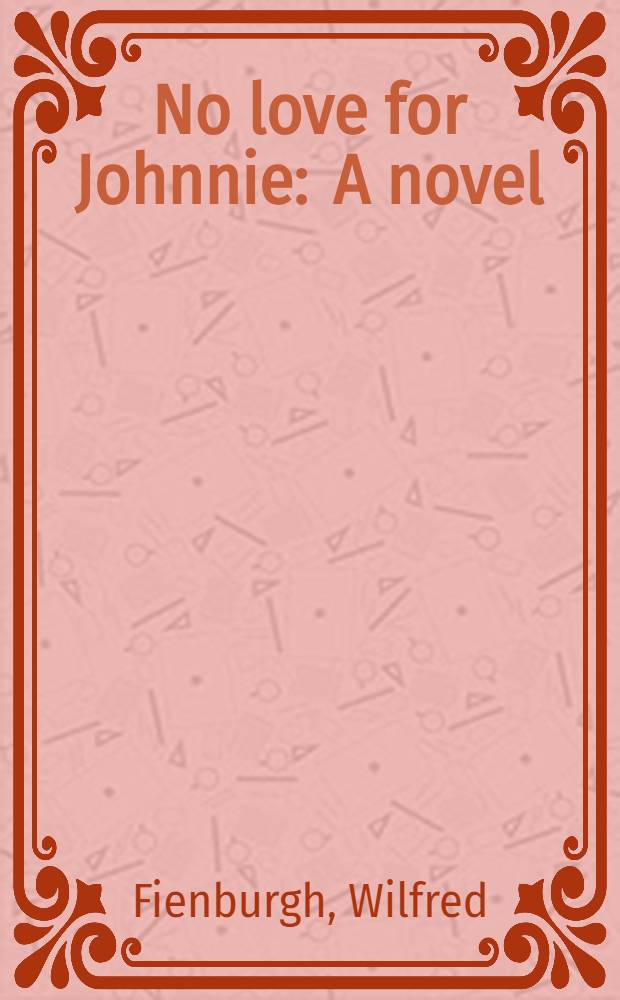 No love for Johnnie : A novel