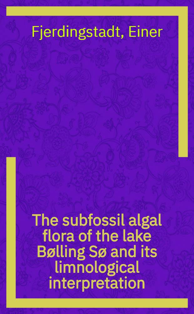 The subfossil algal flora of the lake B&oslash;lling S&oslash; and its limnological interpretation