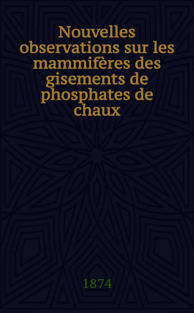 Nouvelles observations sur les mammifères des gisements de phosphates de chaux : Lemuriens et Pachylémuriens